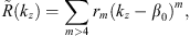 $$ \mathop{R}\limits^\tilde\left({k}_z\right)=\sum_{m>4}{r}_m{\left({k}_z-{\beta }_0\right)}^m, $$