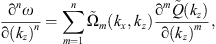 $$ \frac{{\mathrm{\partial }}^n\omega }{\mathrm{\partial }{\left({k}_z\right)}^n}=\sum_{m=1}^n{\stackrel{\tilde }{\mathrm{\Omega }}}_m\left({k}_x,{k}_z\right)\frac{{\mathrm{\partial }}^m\mathop{Q}\limits^\tilde\left({k}_z\right)}{\mathrm{\partial }{\left({k}_z\right)}^m}, $$